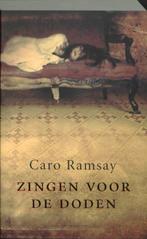 Zingen voor de doden 9789041411204 Caro Ramsay, Boeken, Thrillers, Verzenden, Gelezen, Caro Ramsay
