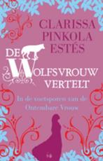 De wolfsvrouw vertelt 9789401300391 Clarissa Pinkola Estes, Verzenden, Zo goed als nieuw, Clarissa Pinkola Estes