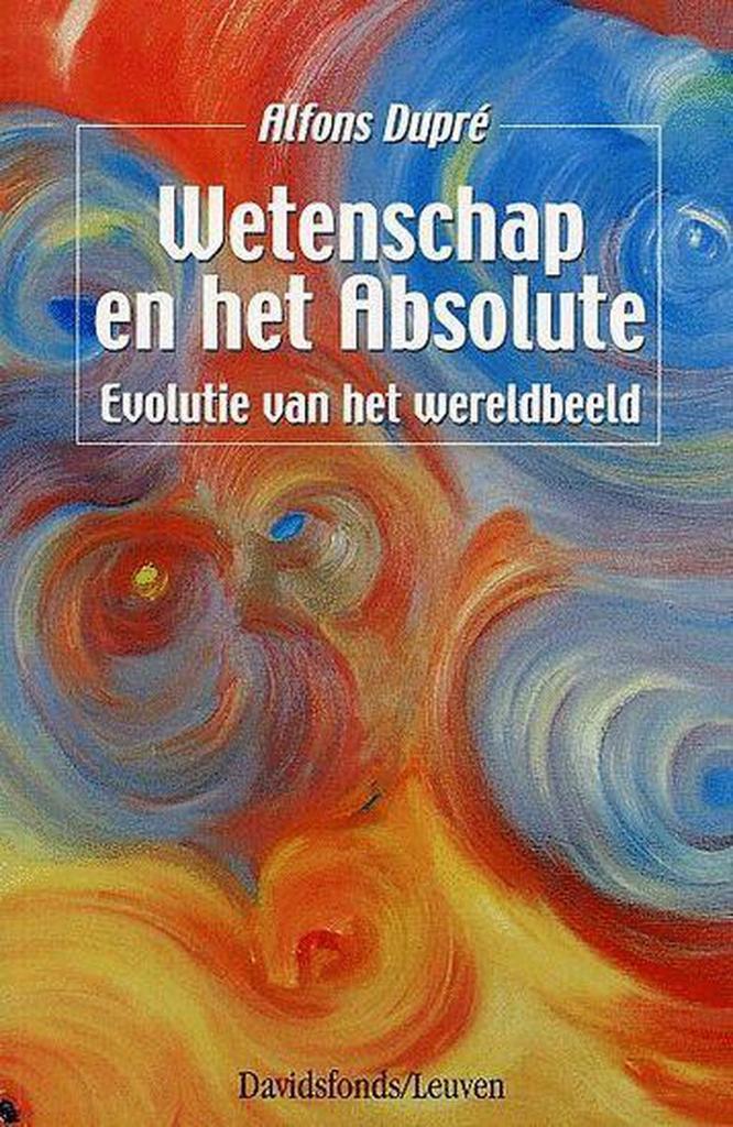Wetenschap en het absolute 9789058263179 A. Dupre, Boeken, Geschiedenis | Wereld, Gelezen, Verzenden
