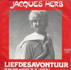 vinyl single 7 inch - Jacques Herb - Liefdesavontuur, Cd's en Dvd's, Vinyl Singles, Verzenden, Zo goed als nieuw