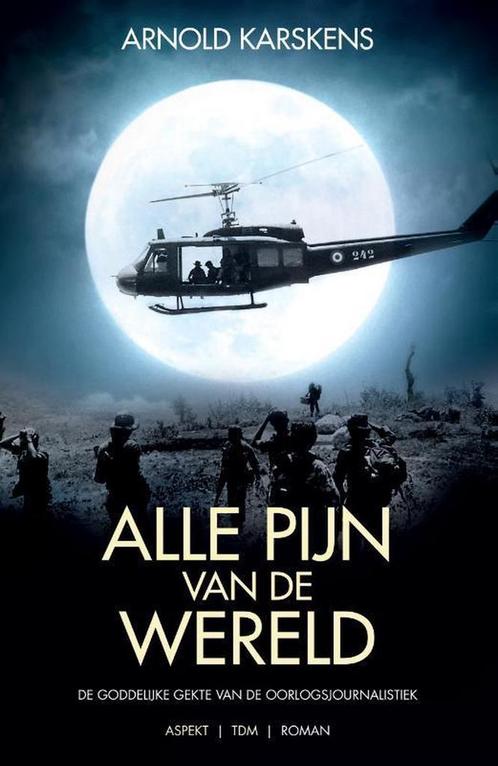 Alle pijn van de wereld 9789463386074 Arnold Karskens, Boeken, Literatuur, Gelezen, Verzenden