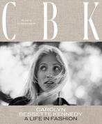 CBK: Carolyn Bessette Kennedy: A Life in Fashion, Verzenden, Nieuw