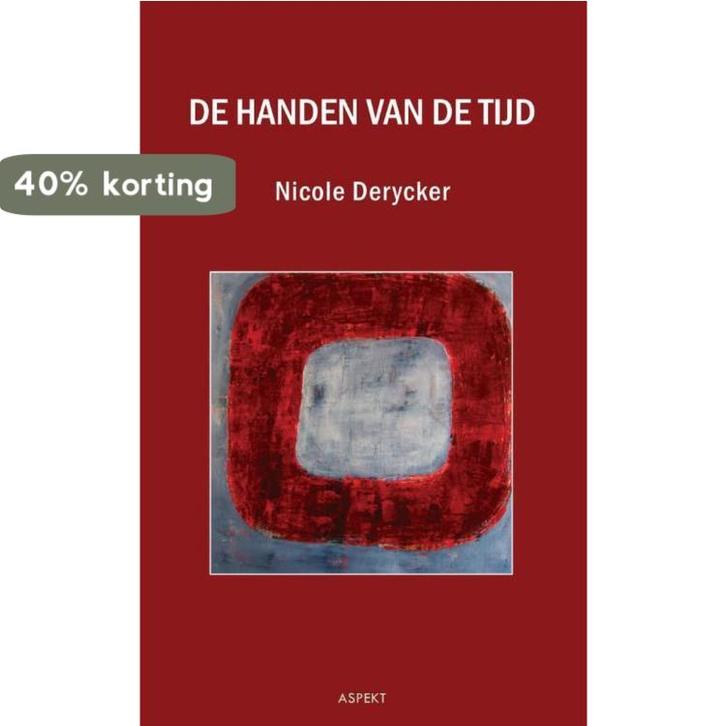 De handen van de tijd 9789461533708 Nicole Derycker, Boeken, Literatuur, Zo goed als nieuw, Verzenden
