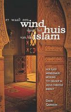 Er waait een wind door het huis van de Islam 9789491935046, Verzenden, Zo goed als nieuw, David Garrison