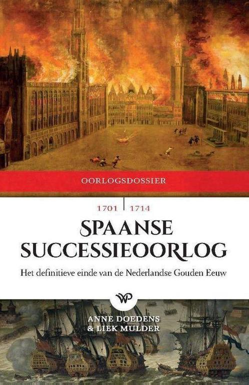 9789462494916 Oorlogdossiers - Spaanse Successieoorlog, 1..., Boeken, Studieboeken en Cursussen, Zo goed als nieuw, Verzenden