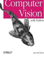 Programming Computer Vision with Python 9781449316549, Verzenden, Zo goed als nieuw, Jan Erik Solem