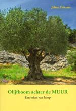 Olijfboom achter de muur 9789052633992 Johan Feitsma, Boeken, Godsdienst en Theologie, Gelezen, Verzenden