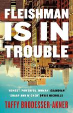 Fleishman is in trouble 9781472267078 Taffy Brodesser-Akner, Boeken, Verzenden, Gelezen, Taffy Brodesser-Akner