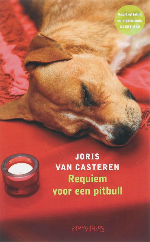 Requiem voor een pitbull 9789044610505 Joris van Casteren, Boeken, Romans, Gelezen, Verzenden