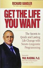 Get the Life You Want 9780757307768 Dr Richard Bandler, Boeken, Verzenden, Gelezen, Dr Richard Bandler