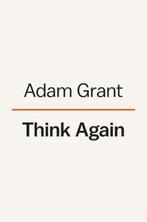 9781984878106 Think Again: The Power of Knowing What You ..., Verzenden, Nieuw, Adam Grant