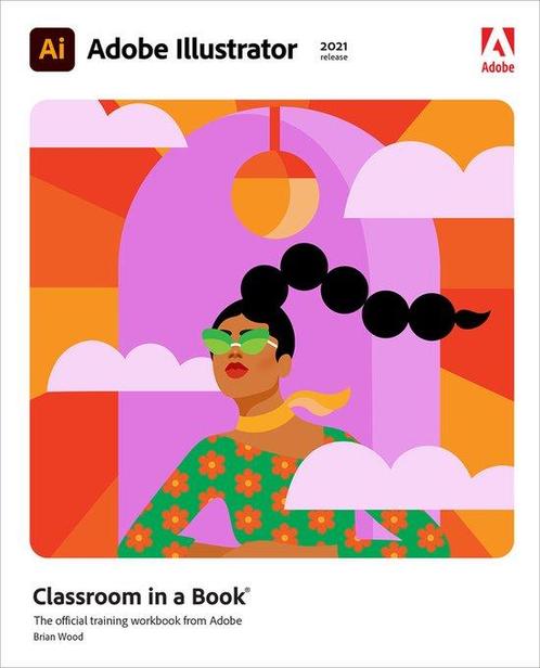 Adobe Illustrator Classroom in a Book 9780136805533, Boeken, Wetenschap, Zo goed als nieuw, Verzenden