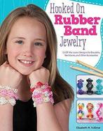 Hooked on Rubber Band Jewelry: 12 Off-the-Loom Designs for, Gelezen, Elizabeth Kollmar, Verzenden