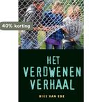 Het verdwenen verhaal 9789049923815 Bies van Ede, Boeken, Verzenden, Gelezen, Bies van Ede
