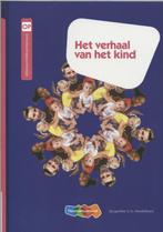 Het verhaal van het kind, 9789006955163, Boeken, Studieboeken en Cursussen, Verzenden, Zo goed als nieuw, Studieboeken