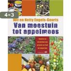 Van moestuin tot appelmoes 9789491561702, Verzenden, Zo goed als nieuw, Wil en Netty Engels-Geurts