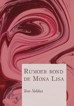 Rumoer rond de Mona Lisa 9789048408399 Tom Noldus, Verzenden, Zo goed als nieuw, Tom Noldus