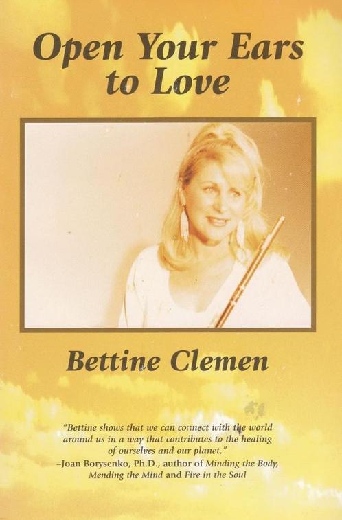 Open Your Ears to Love - Bettine Clemen - 9780966677010 - Pa, Boeken, Esoterie en Spiritualiteit, Verzenden