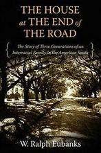 The House at the End of the Road: The Story of . Eubanks,, Eubanks, W. Ralph, Zo goed als nieuw, Verzenden