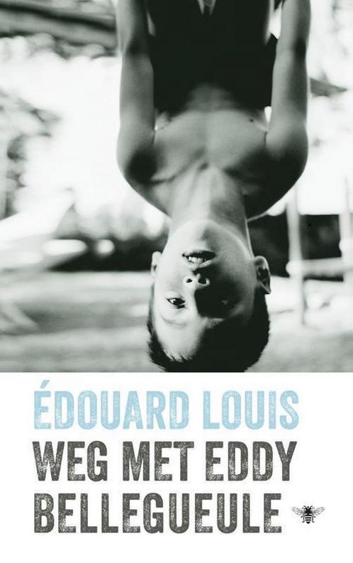 Weg met Eddy Bellegueule 9789403102108 Édouard Louis, Boeken, Romans, Zo goed als nieuw, Verzenden