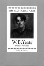The Illustrated Poets 9781854101075 W.B. Yeats, Verzenden, Zo goed als nieuw, W.B. Yeats