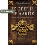 Ik geef je de aarde 9789021801964 Chufo Llorens, Verzenden, Gelezen, Chufo Llorens