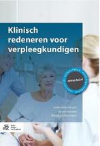 Klinisch redeneren voor verpleegkundigen, 9789036811088, Boeken, Verzenden, Zo goed als nieuw, Studieboeken