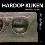 9789024422203 Hardop kijken met voetnoten | Tweedehands, Boeken, Verzenden, Zo goed als nieuw, Ad de Visser