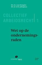 Wet op de ondernemingsraden / Collectief Arbeidsrecht / 1, Boeken, Verzenden, Gelezen, J. van Drongelen