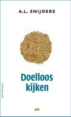 Doelloos kijken | 9789072603739 | A.L. Snijders, Zo goed als nieuw, A.L. Snijders