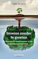 Groeien zonder te groeien | 9789089654977 | Tony de Bree, Zo goed als nieuw, Tony de Bree