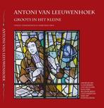 Antoni van Leeuwenhoek, groots in het kleine 9789081664431, Boeken, Verzenden, Zo goed als nieuw, Henk Smit