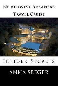Seeger, Anna : Northwest Arkansas Travel Guide : Inside ,, Boeken, Hobby en Vrije tijd, Gelezen, Verzenden