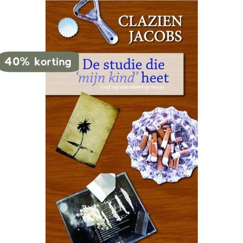 De studie die mijn kind heet 9789402103328 Clazien Jacobs, Boeken, Wetenschap, Gelezen, Verzenden