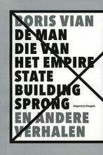 De Man Die Van Het Empire State Building Sprong En Andere Ve, Ophalen of Verzenden, Nieuw, Vian, Boris