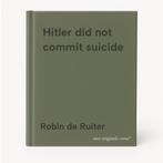 Hitler did not commit suicide 9789080162389 Robin de Ruiter, Verzenden, Zo goed als nieuw, Robin de Ruiter