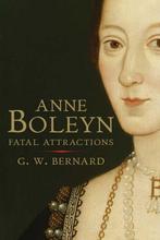 9780300170894 Anne Boleyn Fatal Attractions, Verzenden, Nieuw, G.W. Bernard