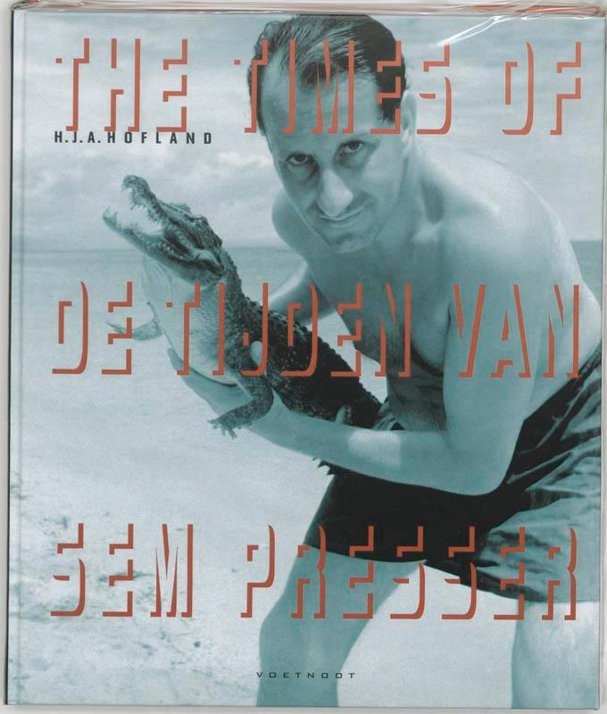 TIJDEN VAN SEM PRESSER 9789071877483 H.J.A. Hofland, Boeken, Kunst en Cultuur | Fotografie en Design, Zo goed als nieuw, Verzenden