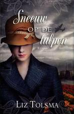 Sneeuw op de tulpen 9789064511929 Liz Tolsma, Verzenden, Gelezen, Liz Tolsma