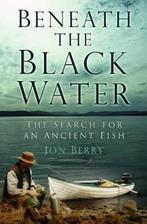 Beneath the Black Water | BERRY,  Jon | 9780752458373, Zo goed als nieuw, BERRY,  Jon