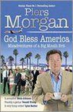 GOD BLESS AMERICA 9780091913939 Piers Morgan, Gelezen, Piers Morgan, Verzenden