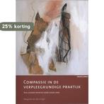 Compassie in de verpleegkundige praktijk 9789059318366, Verzenden, Gelezen, Catharina Johanna Margaretha van der Cingel