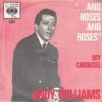 vinyl single 7 inch - Andy Williams - ... And Roses And..., Cd's en Dvd's, Vinyl Singles, Verzenden, Zo goed als nieuw