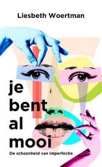 Je bent al mooi - Liesbeth Woertman - 9789025906887 - Paperb, Boeken, Verzenden, Nieuw