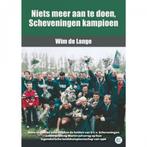 Niets meer aan te doen, Scheveningen kampioen 9789492273222, Verzenden, Zo goed als nieuw, Wim de Lange