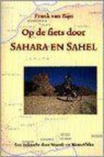OP DE FIETS DOOR SAHARA EN SAHEL - HERDRUK FEBRUARI 2002, Boeken, Reisverhalen, Frank van Rijn, Gelezen, Verzenden