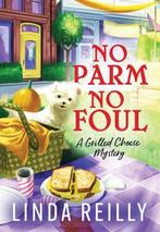 Grilled Cheese Mysteries- No Parm No Foul 9781728238357, Verzenden, Zo goed als nieuw, Linda Reilly