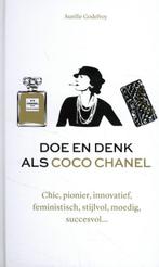 Doe en denk als Coco Chanel 9789021579030 Aurélie Godefroy, Verzenden, Zo goed als nieuw, Aurélie Godefroy