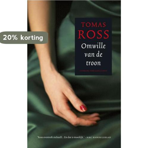 Omwille Van De Troon 9789023441878 Tomas Ross, Boeken, Thrillers, Gelezen, Verzenden