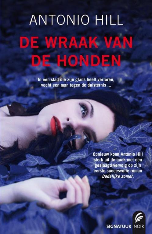 De wraak van de honden 9789056724801 Antonio Hill, Boeken, Thrillers, Zo goed als nieuw, Verzenden